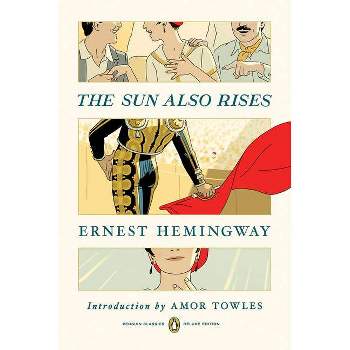 The Sun Also Rises - (Penguin Classics Deluxe Edition) by  Ernest Hemingway (Paperback)