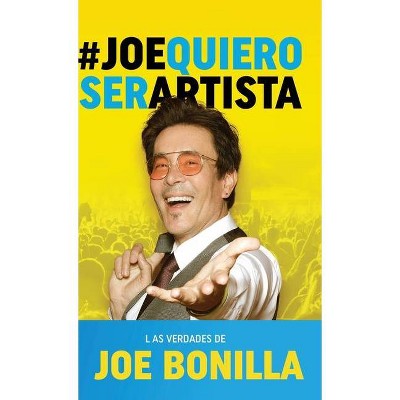 Joe quiero ser artista - by  Joe Bonilla (Hardcover)