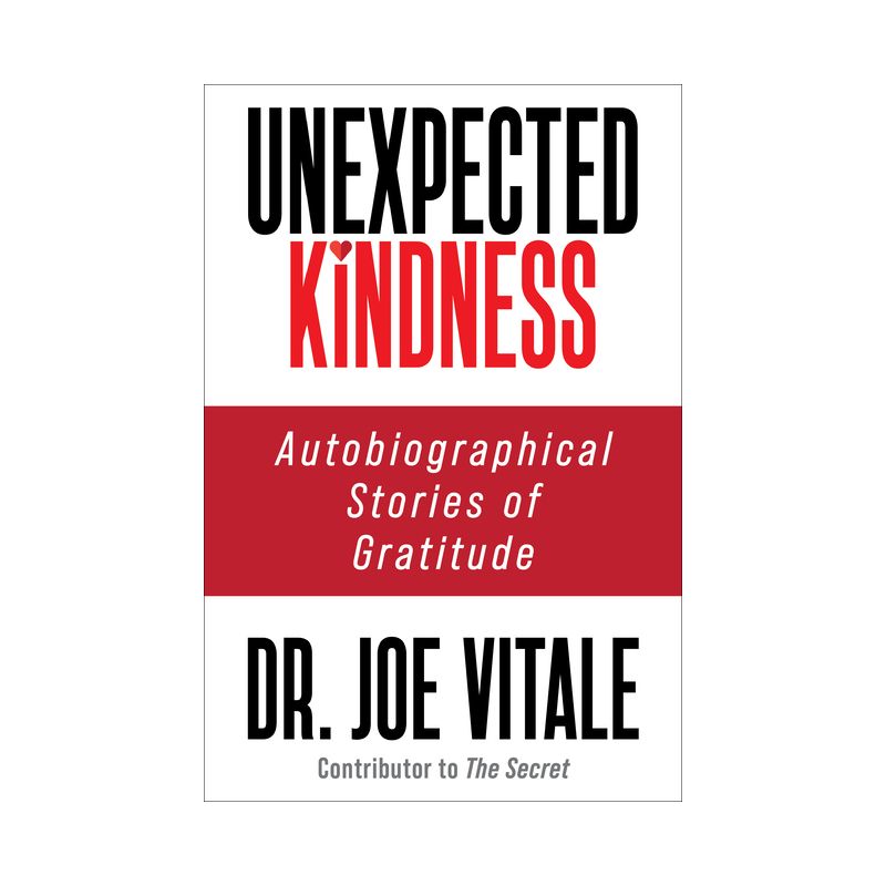 Unexpected Kindness - by  Joe Vitale (Paperback), 1 of 2
