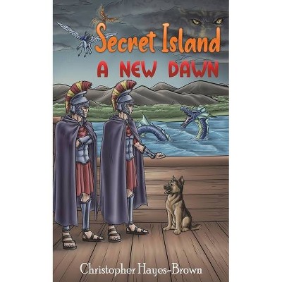 Secret Island - A New Dawn - by  Christopher Hayes-Brown (Paperback)