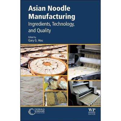 Asian Noodle Manufacturing - by  Gary G Hou (Paperback)