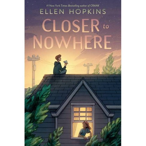 Closer To Nowhere - By Ellen Hopkins (hardcover) : Target