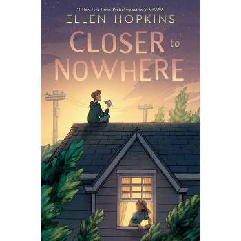 Closer to Nowhere - by Ellen Hopkins