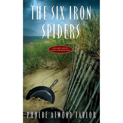 Six Iron Spiders - (Asey Mayo Cape Cod Mysteries) by  Phoebe Atwood Taylor (Paperback)