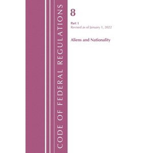 Code of Federal Regulations, Title 08 Aliens and Nationality, Revised as of January 1, 2024 - (Paperback) - 1 of 1