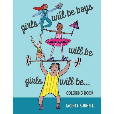  Girls Will Be Boys Will Be Girls - (Reach and Teach) by  Jacinta Bunnell (Paperback) 