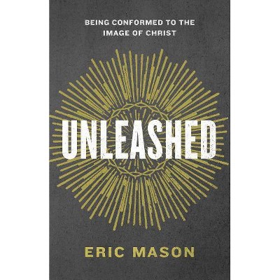 Unleashed - by  Eric Mason (Paperback)