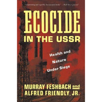 Ecocide in the USSR - by  Murray Feshbach (Paperback)