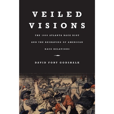 Veiled Visions - by  David Fort Godshalk (Paperback)