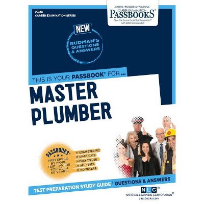 Master Plumber, 476 - (Career Examination) by  National Learning Corporation (Paperback)