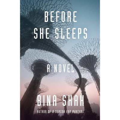 Before She Sleeps - by  Bina Shah (Hardcover)