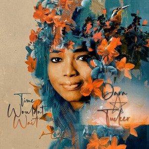 Dara Tucker - Time Wouldn't Wait (CD) - 1 of 1