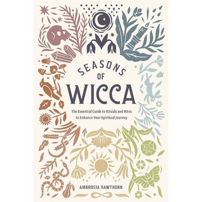 Seasons of Wicca - by  Ambrosia Hawthorn (Paperback)