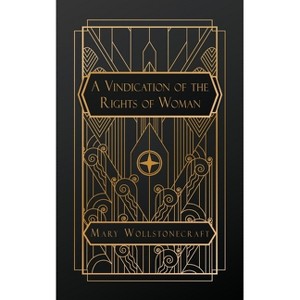 A Vindication of the Rights of Woman - by  Mary Wollstonecraft (Paperback) - 1 of 1