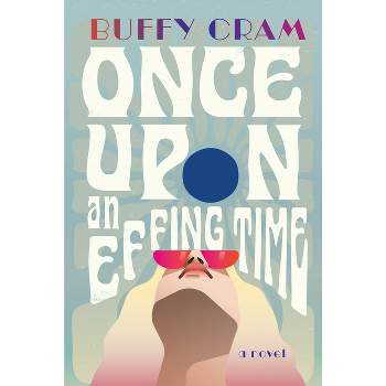 Once Upon an Effing Time - by  Buffy Cram (Paperback)