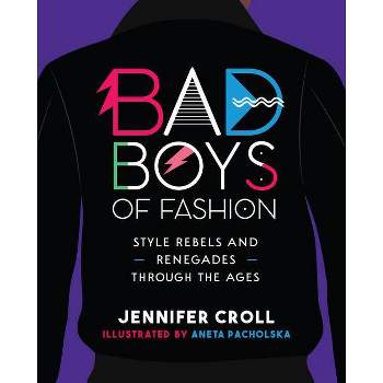 Bad Boys of Fashion - by Jennifer Croll