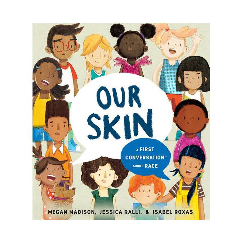 Our Skin: A First Conversation about Race - (First Conversations) by  Megan Madison & Jessica Ralli (Hardcover), 1 of 2