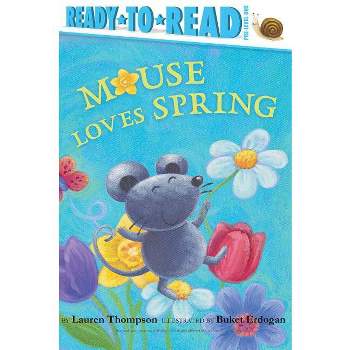 Mouse Loves Spring - by  Lauren Thompson (Hardcover)