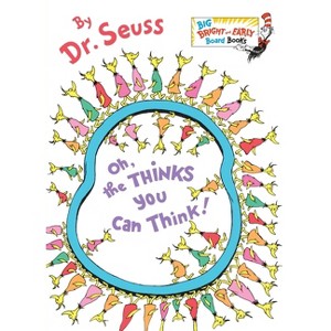 Oh, the Thinks You Can Think! - (Big Bright & Early Board Book) by  Dr Seuss (Board Book) - 1 of 1