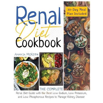 Renal Diet Cookbook - by  Amanda McKeith (Hardcover)