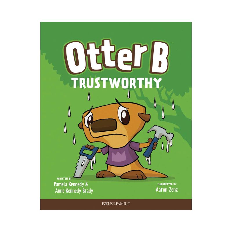 Otter B Trustworthy - by  Pamela Kennedy & Anne Kennedy Brady (Hardcover), 1 of 2