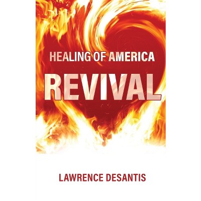 Healing of America Revival - by  Lawrence DeSantis (Paperback)