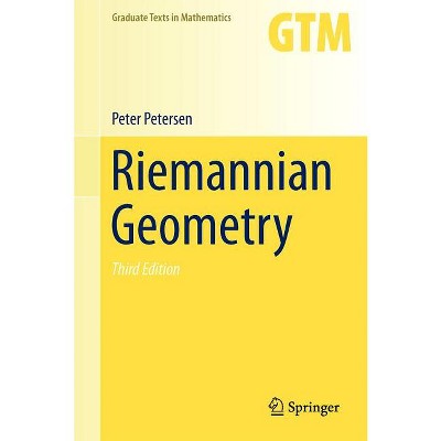 Riemannian Geometry - (Graduate Texts in Mathematics) 3rd Edition by  Peter Petersen (Hardcover)
