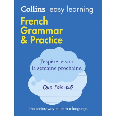 French Grammar & Practice - (Collins Easy Learning) 2nd Edition by  Collins Dictionaries (Paperback)