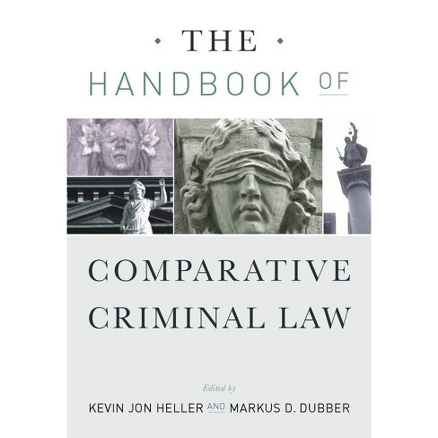 The Handbook of Comparative Criminal Law - by  Kevin Jon Heller & Markus Dubber (Hardcover) - image 1 of 1