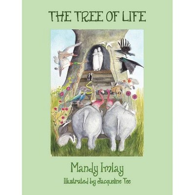 The Tree of Life - by  Mandy Imlay (Paperback)