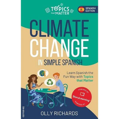 Climate Change in Simple Spanish - by  Olly Richards (Paperback)