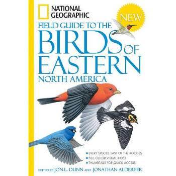 National Geographic Field Guide to the Birds of Eastern North America - (National Geographic Field Guide to Birds) Annotated by  Jon L Dunn