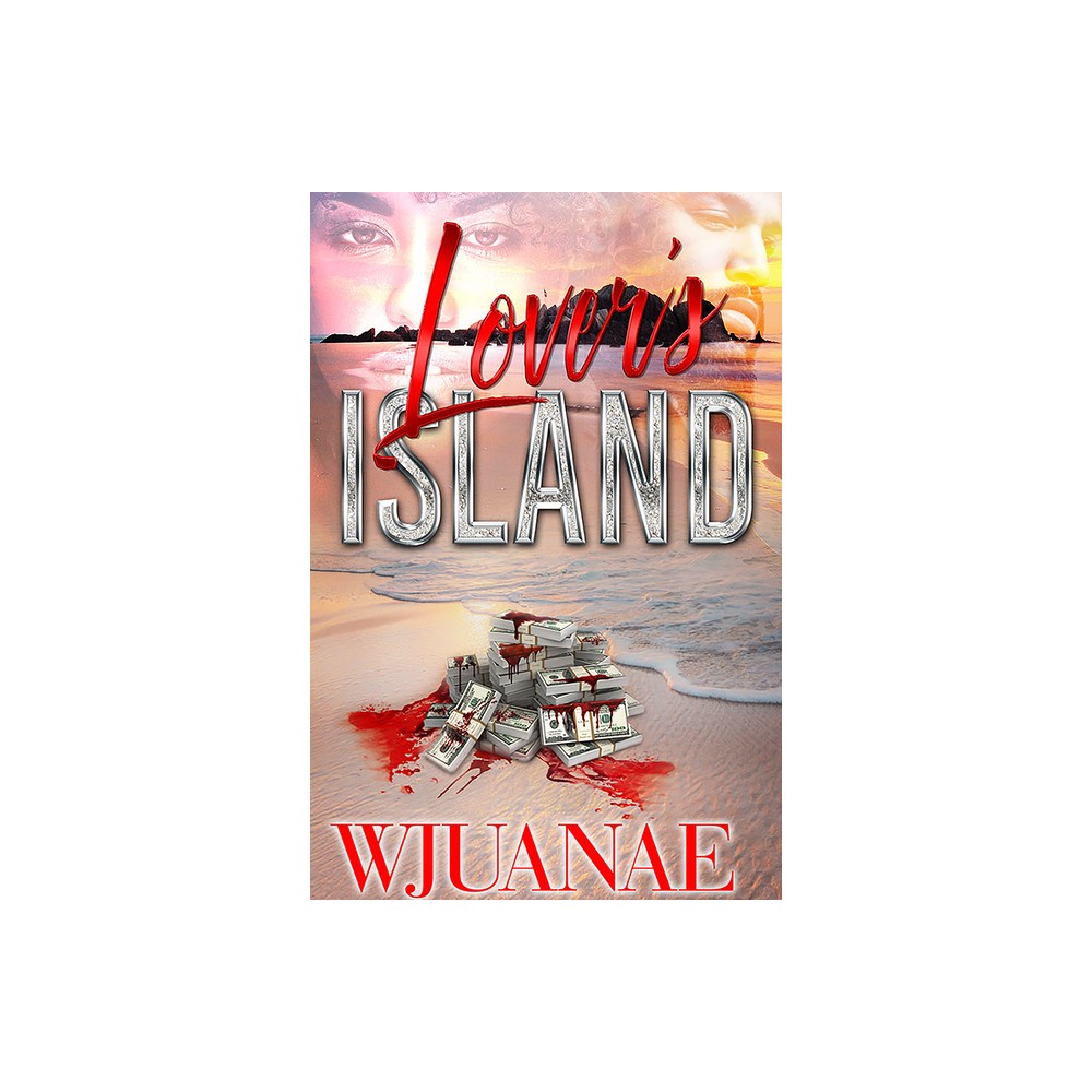 Lover's Island - by Wjuanae (Paperback)
