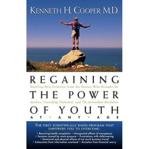 Regaining the Power of Youth at Any Age - by  Kenneth Cooper (Paperback) - 1 of 1
