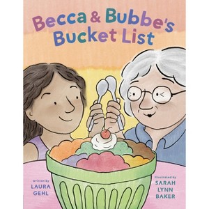 Becca & Bubbe's Bucket List - by  Laura Gehl (Hardcover) - 1 of 1