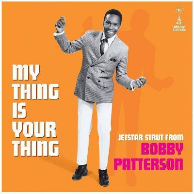 Patterson Bobby - My Thing Is Your Thing   Jetthingstrut From Bobby Patterson (White Vinyl)