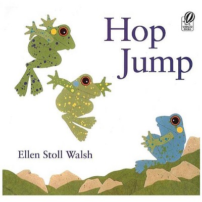 Hop Jump - (Rise and Shine) by  Ellen Stoll Walsh (Paperback)