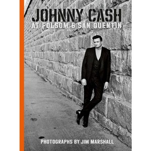 Johnny Cash at Folsom and San Quentin - by  Amelia Davis & Jim Marshall (Hardcover) - 1 of 1