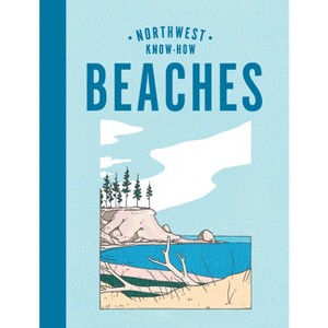 Northwest Know-How: Beaches - by  Rena Priest (Hardcover) - 1 of 1
