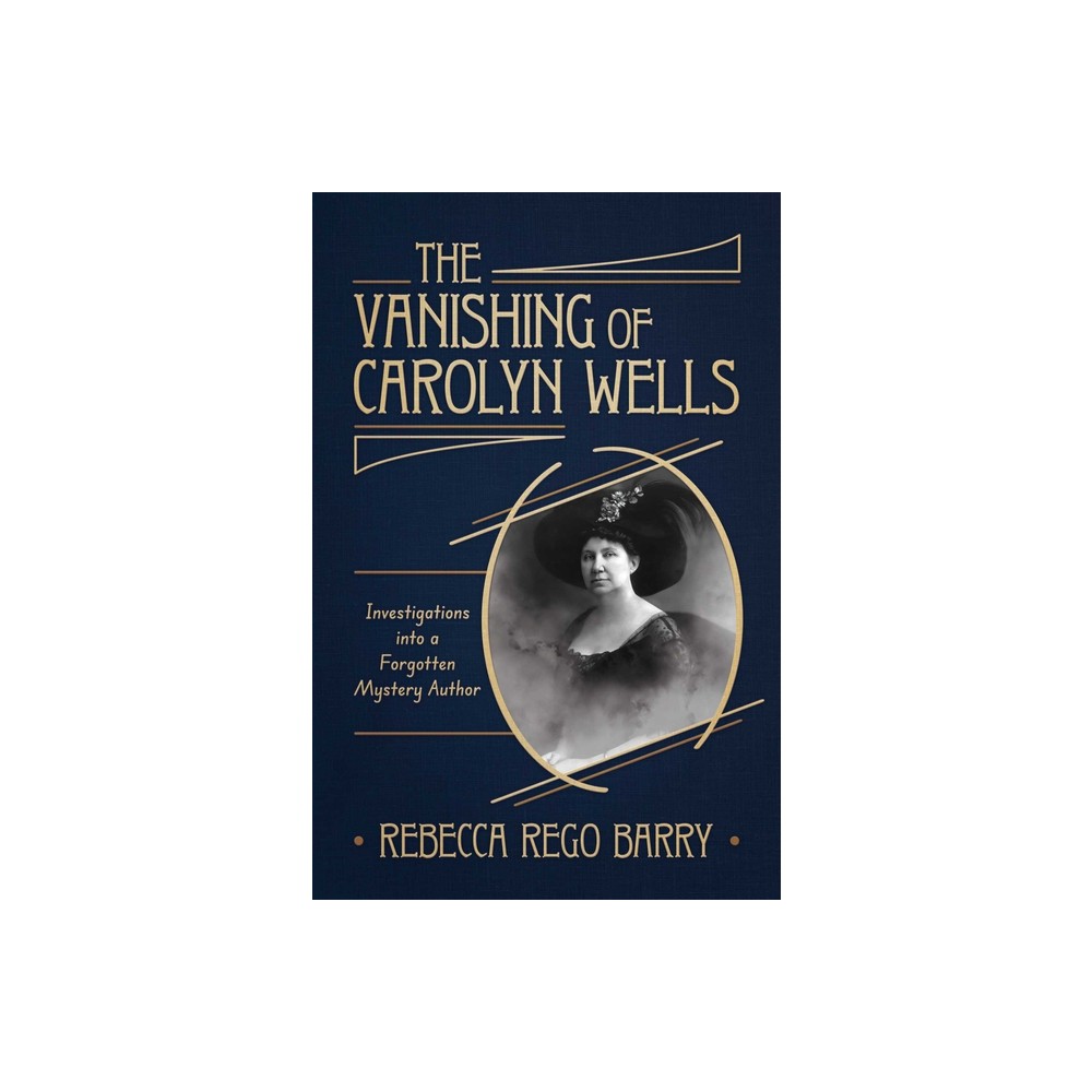 The Vanishing of Carolyn Wells - by Rebecca Rego Barry (Hardcover)