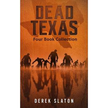 Dead Texas Four Book Collection - (Dead America Collections) by  Derek Slaton (Hardcover)