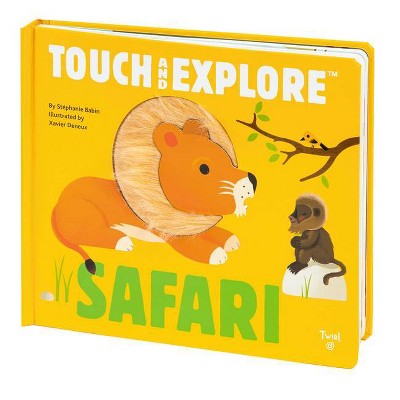 Touch and Explore: Safari - by  Stephanie Babin (Hardcover)