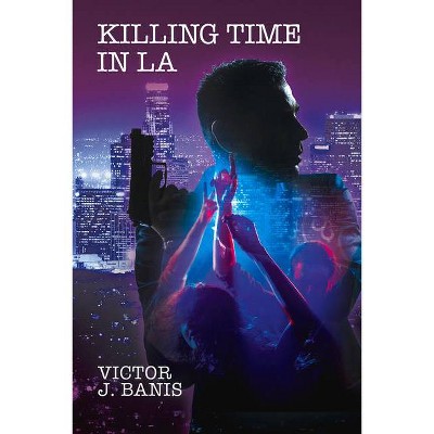 Killing Time in La - (Tom and Stanley) by  Victor J Banis (Paperback)