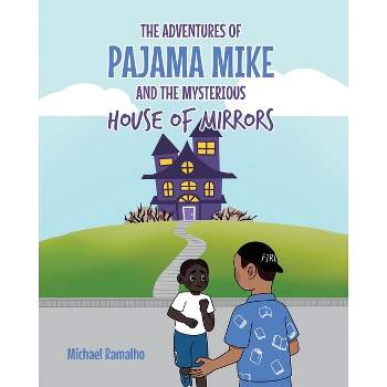 The Adventures of Pajama Mike - by  Michael Ramalho (Paperback)