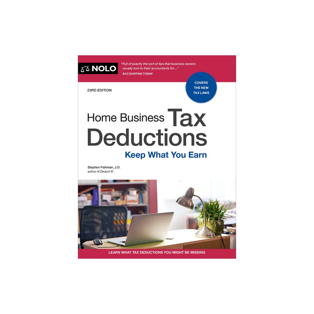 Home Business Tax Deductions - 23rd Edition by Stephen Fishman (Paperback)