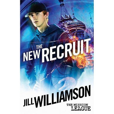 The New Recruit - (Mission League) by  Jill Williamson (Paperback)