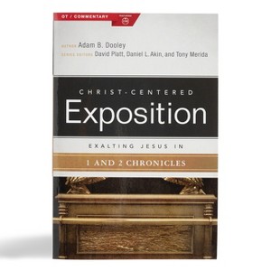 Exalting Jesus in 1 & 2 Chronicles - (Christ-Centered Exposition Commentary) by  Adam B Dooley (Paperback) - 1 of 1