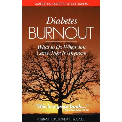 Diabetes Burnout - by  William H Polonsky (Paperback)