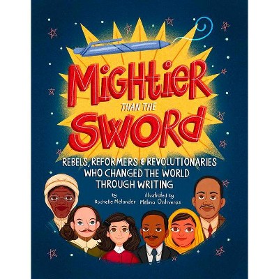 Mightier Than the Sword - by  Rochelle Melander (Hardcover)