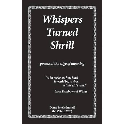 Whispers Turned Shrill - by  Diane Estelle Imhoff (Paperback)